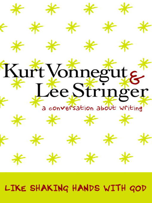 Title details for Like Shaking Hands with God by Kurt Vonnegut - Available